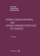 Verwaltungsverfahren und Verwaltungsrechtspflege des Bundes - Kölz, Alfred; Häner, Isabelle; Bertschi, Martin