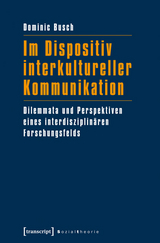 Im Dispositiv interkultureller Kommunikation - Dominic Busch