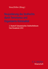 Neujustierung des Strafrechts durch Terrorismus und Organisierte Kriminalität - 