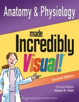 Anatomy and Physiology Made Incredibly Visual! - Lippincott  Williams & Wilkins