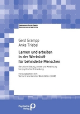 Lernen und arbeiten in der Werkstatt für behinderte Menschen - Gerd Grampp, Anke Triebel