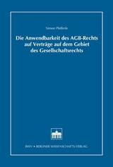 Die Anwendbarkeit des AGB-Rechts auf Verträge auf dem Gebiet des Gesellschaftsrechts - Simon Pfefferle