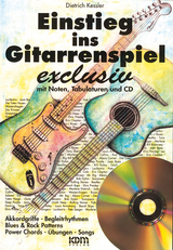 Einstieg ins Gitarrenspiel / Einstieg ins Gitarrenspiel, exclusiv mit CD - Dietrich Kessler