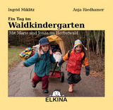 Ein Tag im Waldkindergarten - Ingrid Miklitz