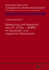 Bedeutung und Rezeption des Art. 6 Abs. 1 EMRK im deutschen und englischen Steuerrecht - Andreas Neuendorf