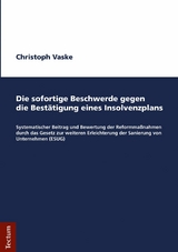 Die sofortige Beschwerde gegen die Bestätigung eines Insolvenzplans - Christoph Vaske