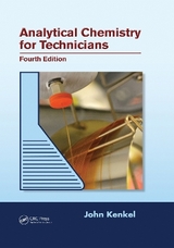 Analytical Chemistry for Technicians - Kenkel, John