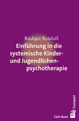 Einführung in die systemische Therapie mit Kindern und Jugendlichen - Rüdiger Retzlaff