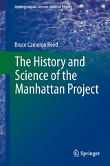 The History and Science of the Manhattan Project - Bruce Cameron Reed