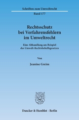 Rechtsschutz bei Verfahrensfehlern im Umweltrecht. - Jeanine Greim