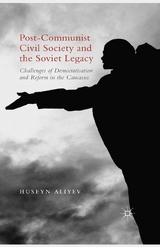 Post-Communist Civil Society and the Soviet Legacy - Huseyn Aliyev