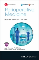 Perioperative Medicine for the Junior Clinician -  Christine Ball,  Rishi Mehra,  Paul Myles,  Joel Symons