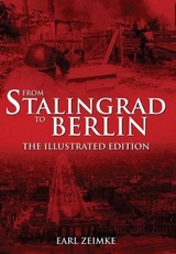 From Stalingrad to Berlin: The Illustrated Edition - Earl Zeimke