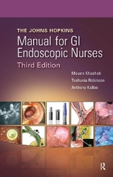 The Johns Hopkins Manual for GI Endoscopic Nurses - Khashab, Mouen; Robinson, Toshunia; Kalloo, Anthony