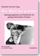 Die Welt be-greifen. 2. Auflage - Elisabeth Danuser-Zogg