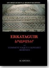 Erkataguir ou Comment naquit l'alphabet arménien - Serge Mouraviev