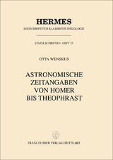 Astronomische Zeitangaben von Homer bis Theophrast - Otta Wenskus