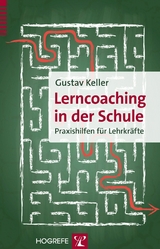 Lerncoaching in der Schule - Gustav Keller