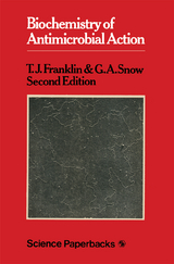 Biochemistry of Antimicrobial Action - Franklin, Trevor John; Snow, G. A.