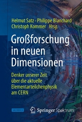 Großforschung in neuen Dimensionen - Helmut Satz, Philippe Blanchard