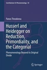 Husserl and Heidegger on Reduction, Primordiality, and the Categorial - Panos Theodorou