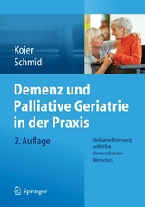 Demenz und Palliative Geriatrie in der Praxis - 