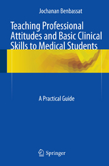 Teaching Professional Attitudes and Basic Clinical Skills to Medical Students - Jochanan Benbassat