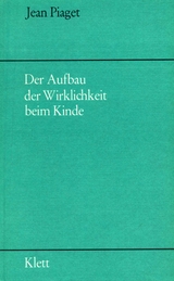 Der Aufbau der Wirklichkeit beim Kinde - Jean Piaget