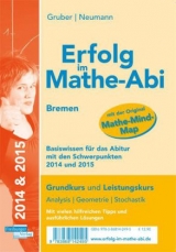 Erfolg im Mathe-Abi Basiswissen Bremen für Grund- und Leistungskurs mit den Schwerpunkten 2015 - Gruber, Helmut; Neumann, Robert