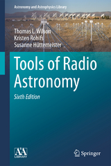 Tools of Radio Astronomy - Thomas L. Wilson, Kristen Rohlfs, Susanne Hüttemeister