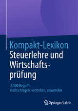 Kompakt-Lexikon Steuerlehre und Wirtschaftsprüfung - 