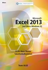 ECDL Base Excel 2013 Modul Tabellenkalkulation (auf Basis Windows 8) SBNr. 115.989