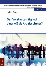 Das Vorstandsmitglied einer AG als Arbeitnehmer? - Judith Erren