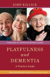 Playfulness and Dementia -  Kate Allan,  Mr John Killick