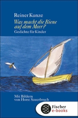 Was macht die Biene auf dem Meer? -  Reiner Kunze