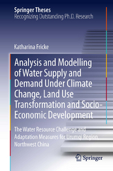 Analysis and Modelling of Water Supply and Demand Under Climate Change, Land Use Transformation and Socio-Economic Development - Katharina Fricke