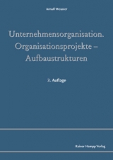 Unternehmensorganisation - Organisationsprojekte – Aufbaustrukturen -  Arnulf Weuster