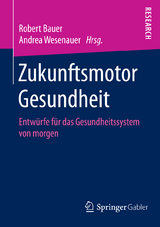 Zukunftsmotor Gesundheit - 