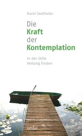 Die Kraft der Kontemplation - Karin Seethaler