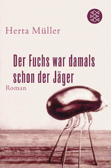 Der Fuchs war damals schon der Jäger - Herta Müller