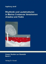 Rhythmik und Lautstrukturen in Marina Cvetaevas Versdramen Ariadna und Fedra - Ingeborg Jandl