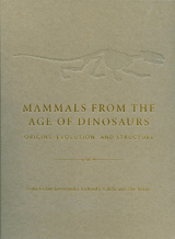 Mammals from the Age of Dinosaurs -  Richard L. Cifelli,  Zofia Kielan-Jaworowska,  Zhe-Xi Luo