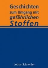 Geschichten zum Umgang mit gefährlichen Stoffen - Lothar Schneider