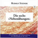 Die sechs 'Nebenübungen' - Steiner, Rudolf