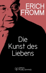 Die Kunst des Liebens - Erich Fromm