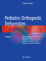 Pediatric Orthopedic Deformities, Volume 1 -  Frederic Shapiro