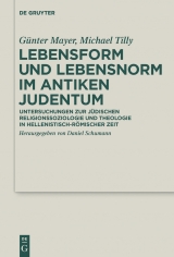 Lebensform und Lebensnorm im Antiken Judentum -  Günter Mayer,  Michael Tilly