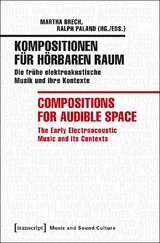 Kompositionen für hörbaren Raum / Compositions for Audible Space - 