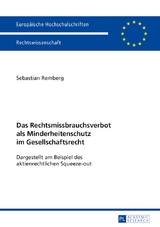 Das Rechtsmissbrauchsverbot als Minderheitenschutz im Gesellschaftsrecht - Sebastian Remberg