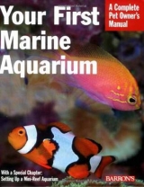 Your First Marine Aquarium - Tullock, John